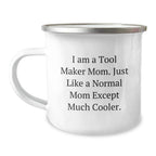 Funny Tool Maker Gifts from Mom, Perfect for Graduation, 12 oz Camping Mug