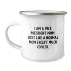 Funny Vice President Mom Gifts from Family, Personalized Vice President Camping Mug for Men, Unique Christmas Unique Gifts for Vice President, Vice President Mom Except Much Cooler.