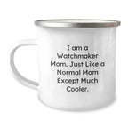 Gifts from Watchmaker Moms for Watchmaker Lovers - Funny Unique Camping Mug for Christmas