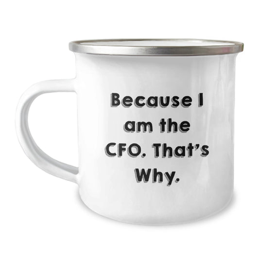 Funny CFO Gifts, Because I Am The Cfo. That's Why., Birthday Unique Gifts for Men, Women, Coworkers, Friends, and Family - Image 1