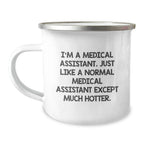 Funny Medical Assistant Gifts for Men, Women, Coworkers - 'I'm A Medical Assistant, Just Like A Normal Medical Assistant Except Much Hotter' Birthday Unique Gifts from Friends, Family - Image 1