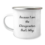 Chiropractor Gifts, Funny Quote, Camping Mug for Chiropractor, Gifts from Men, Women, Friends, Coworkers, Family