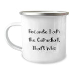 Comedian Camping Mug Funny Quote Gifts for Comedian Friends Men from Family, Unique Camping Mug for Comedian Lovers, Funny Gifts for Comedian