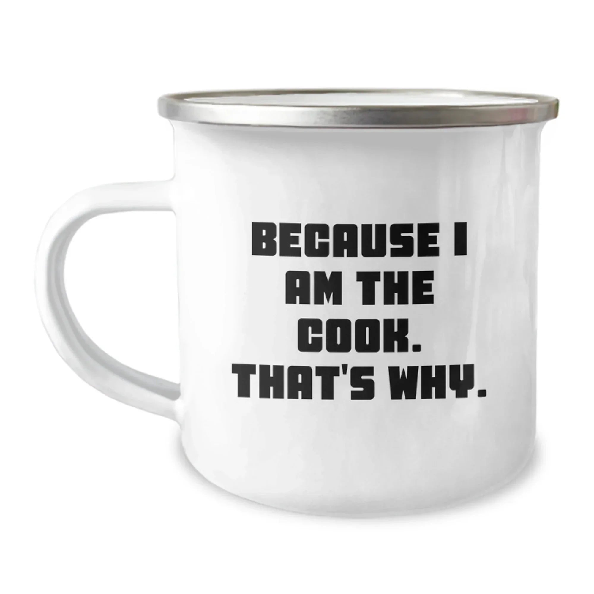 Cute Cook Gifts from Men for Christmas Unique Cook Camping Mug, Funny Quote - Because I Am The Cook That's Why!