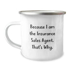 Funny Insurance Sales Agent Gifts from Friends to Insurance Sales Agent, Because I Am The Insurance Sales Agent. That's Why. Birthday Unique Gifts for Insurance Sales Agent