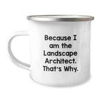 Landscape Architect Gifts, Funny Quote, Camping Mug for Men, Women, Friends, Coworkers and Family, Graduation Unique Gifts from Friends to Landscape Architect