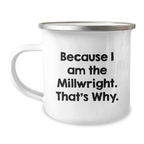 Unique Gifts for Millwright Men, Funny Millwright Camping Mug, Birthday Unique Gifts from Friends for Millwright - Image 1