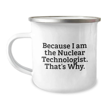Funny Nuclear Technologist Camping Mug Gifts from Friends to Nuclear Technologist Men on Christmas Unique Gifts - Image 1