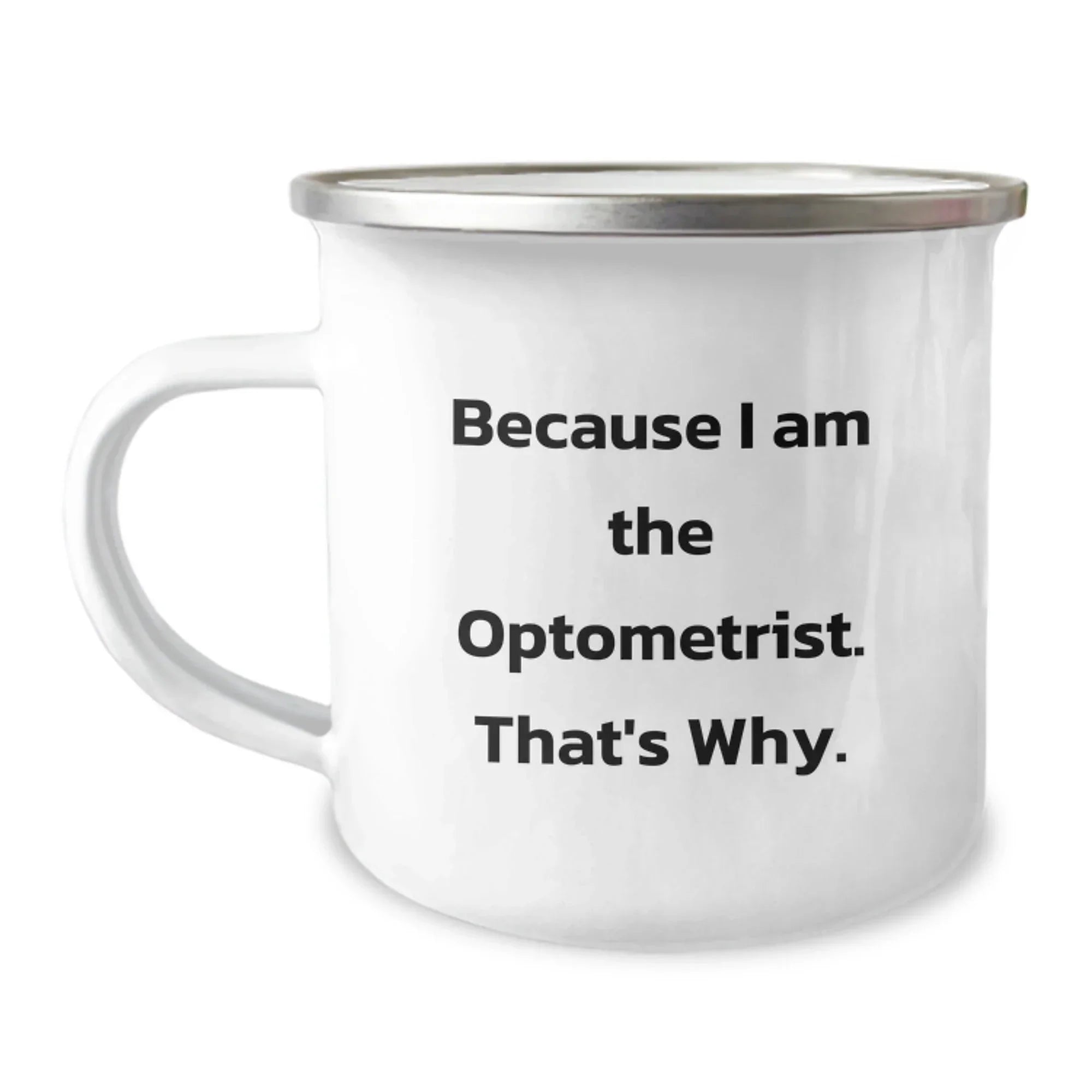 Funny Optometrist Gifts for Men - Because I Am The Optometrist That's Why Christmas Unique Mugs from Friends