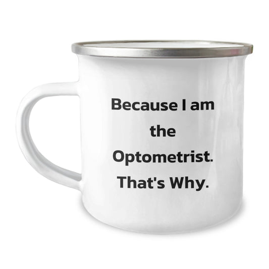 Funny Optometrist Gifts for Men - Because I Am The Optometrist That's Why Christmas Unique Mugs from Friends - Image 1