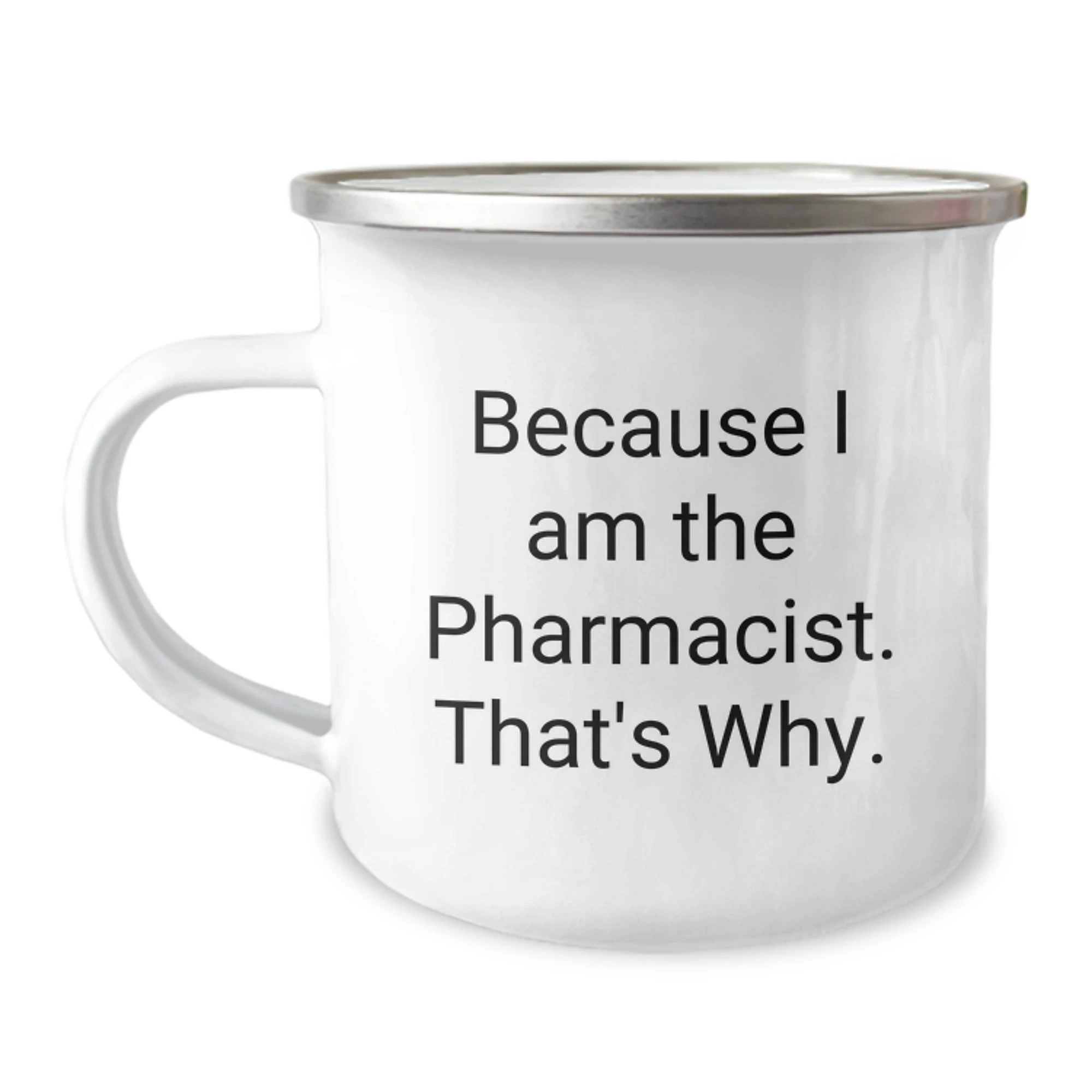 Funny Pharmacist Gifts from Friends - Because I Am The Pharmacist. That's Why. Christmas Unique Mugs for Pharmacist Men