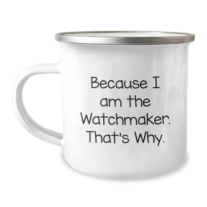 Handcrafted Watchmaker Gifts for Men, Funny Inspirational Quote, Camping Mug, Perfect for Christmas Unique Gifts from Family to Watchmaker Friends - Image 1
