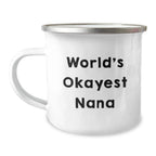 Funny Gift for Nana - 'World's Okayest Nana' Camping Mug, Perfect for Grandma Christmas Unique Gifts from Family