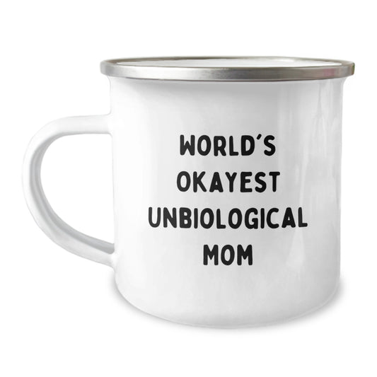 Funny Unbiological Mom Gifts for Christmas Unique Unbiological Mom, Gifts from Men, Women, Family, Friends to Unbiological Mom, Okayest Unbiological Mom Camping Mug - Image 1