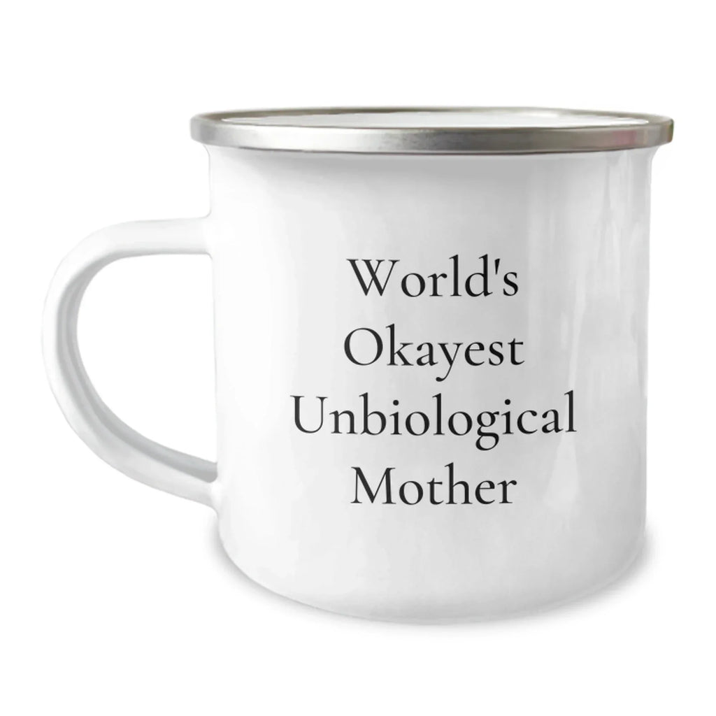 Funny Unbiological Mother Camping Mug Gifts for Christmas Unique Unbiological Mother from Friends and Family