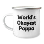 Funny Poppa Gifts, Unique Camping Mug for Poppa, World's Okayest Poppa Dad Christmas Unique Gift for Him, Gifts from Family to Poppa, Great for Camping Enthusiasts