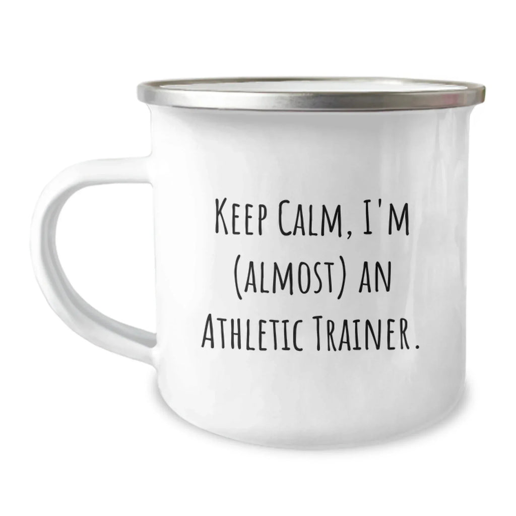 Funny Athletic Trainer Gifts from Friends for Graduation - 'Keep Calm, I'm (almost) An Athletic Trainer.' Stainless Steel Camping Mug