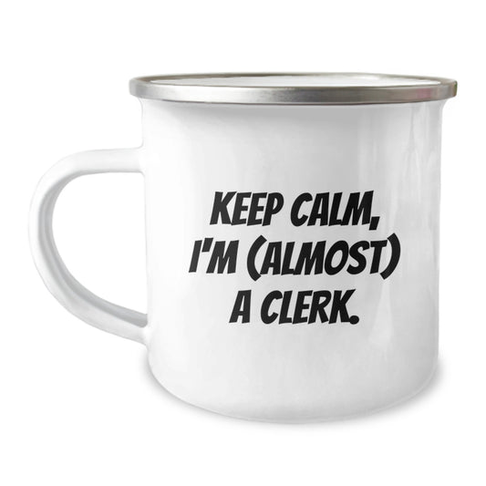 Funny Clerk Mug Gifts from Friends, Christmas Unique Gifts for Clerk, Camping Mug with Keep Calm I'm Almost a Clerk Quote - Image 1