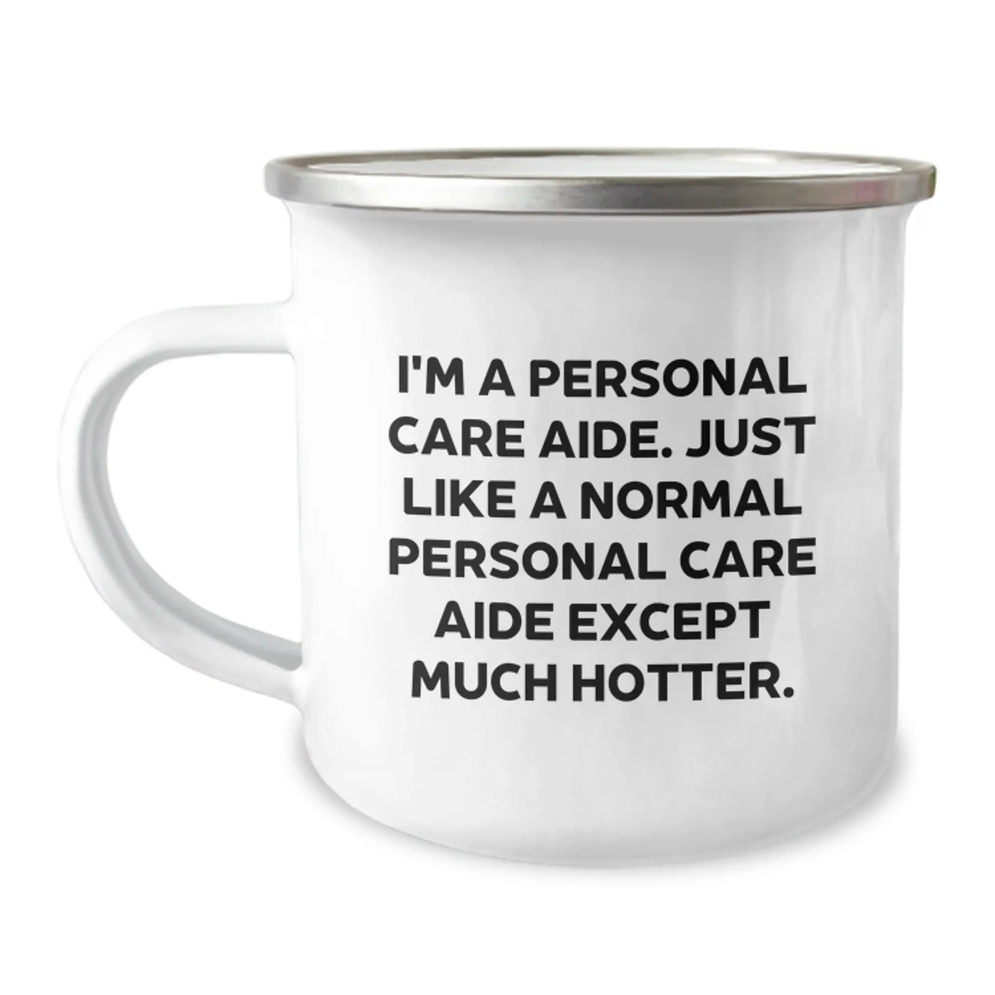 Funny Personal Care Aide Gifts for Men from Friends, Unique Camping Mug for Personal Care Aide, I'm A Personal Care Aide, Just Like A Normal Personal Care Aide, Except Much Hotter. - Image 1