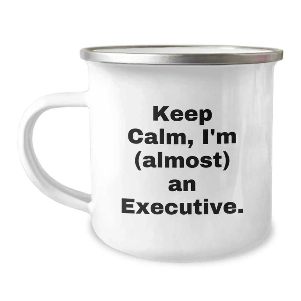 Executive Gifts from Friends, Funny Keep Calm Camping Mugs for Almost An Executive, Graduation Unique Gifts