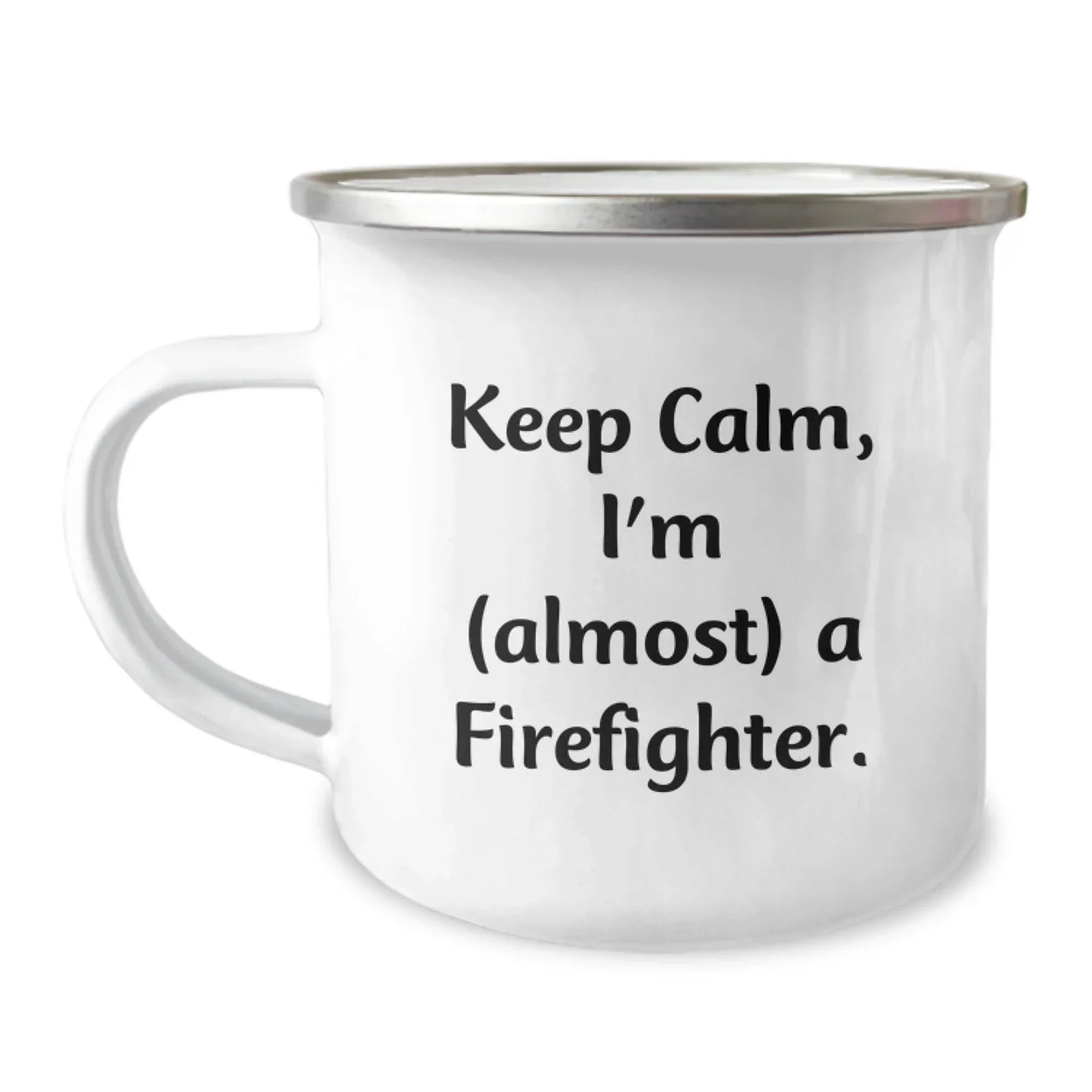 Funny Gifts from Friends - Christmas Unique Gifts for Firefighter Men - Camping Mug with Keep Calm I'm (almost) A Firefighter. Quote