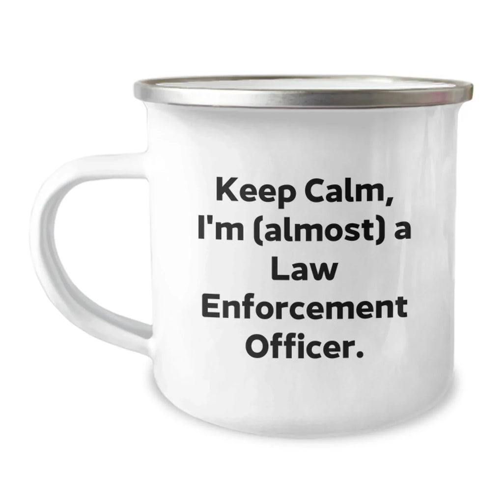 Funny Law Enforcement Officer Camping Mug Gifts for Men, Unique Christmas Unique Gifts from Friends, Family, or Coworkers - 'Keep Calm, I'm (almost) A Law Enforcement Officer'