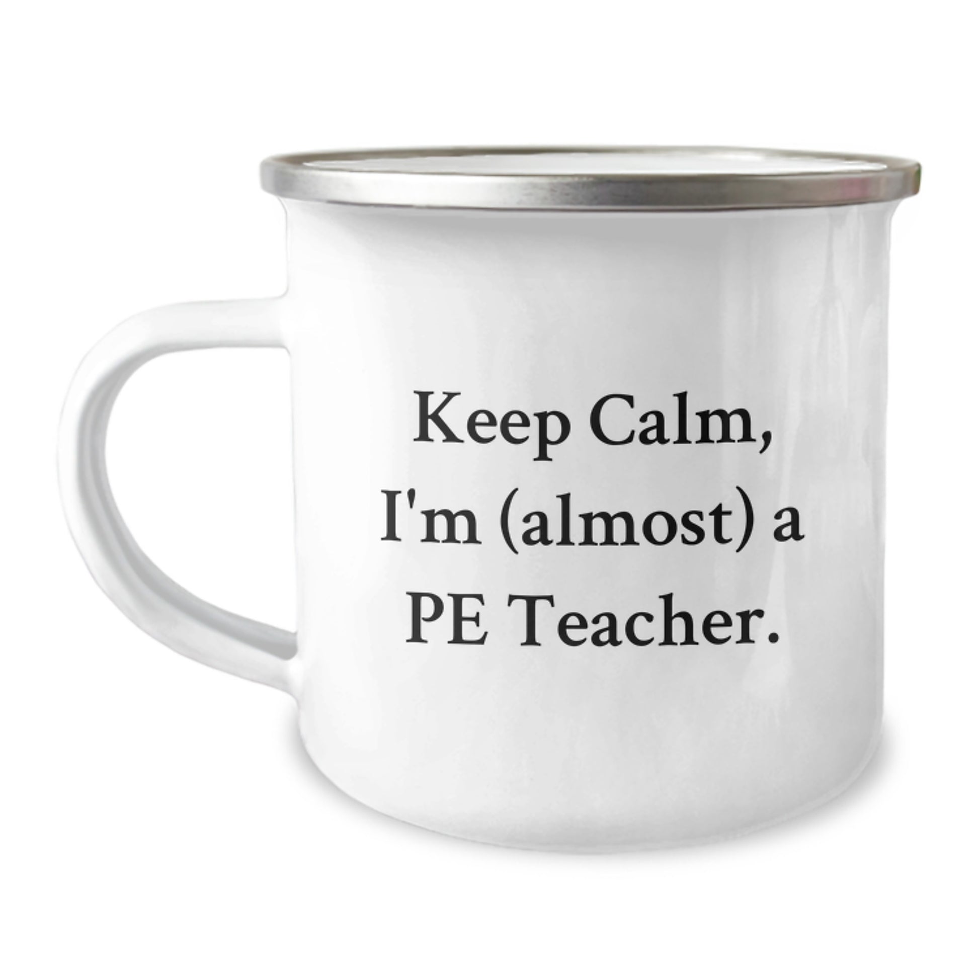 Funny PE Teacher Gifts for Men, Women, Friends, from PE Teachers, PE Teacher Camping Mug Keeps Calm, I'm almost a PE Teacher, Christmas Unique Gifts - Image 1