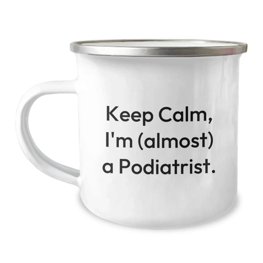 Funny Podiatrist Gifts from Friends for Christmas Camping Mug 'Keep Calm, I'm (almost) A Podiatrist.'