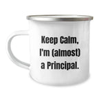 Funny Principal Gifts, Keep Calm I'm Almost a Principal Camping Mug for Him, Christmas Unique Gifts from Friends to Principal