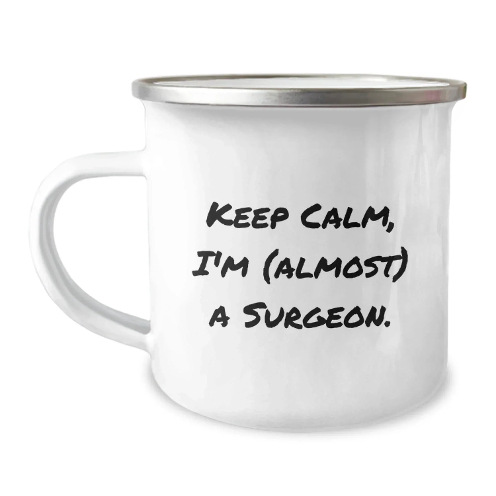 Funny Surgeon Gifts from Friends, Unique Birthday Presents for Men or Women, Camping Mug with 'Keep Calm, I'm (almost) A Surgeon.' Quote