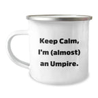 Umpire Gifts from Friends and Family, Funny Christmas Unique Gifts for Umpire Lovers, Camping Mug with 'Keep Calm, I'm (almost) An Umpire'
