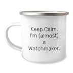 Funny Watchmaker Gifts for Men from Friends - Keep Calm I'm (almost) A Watchmaker Christmas Unique Mugs