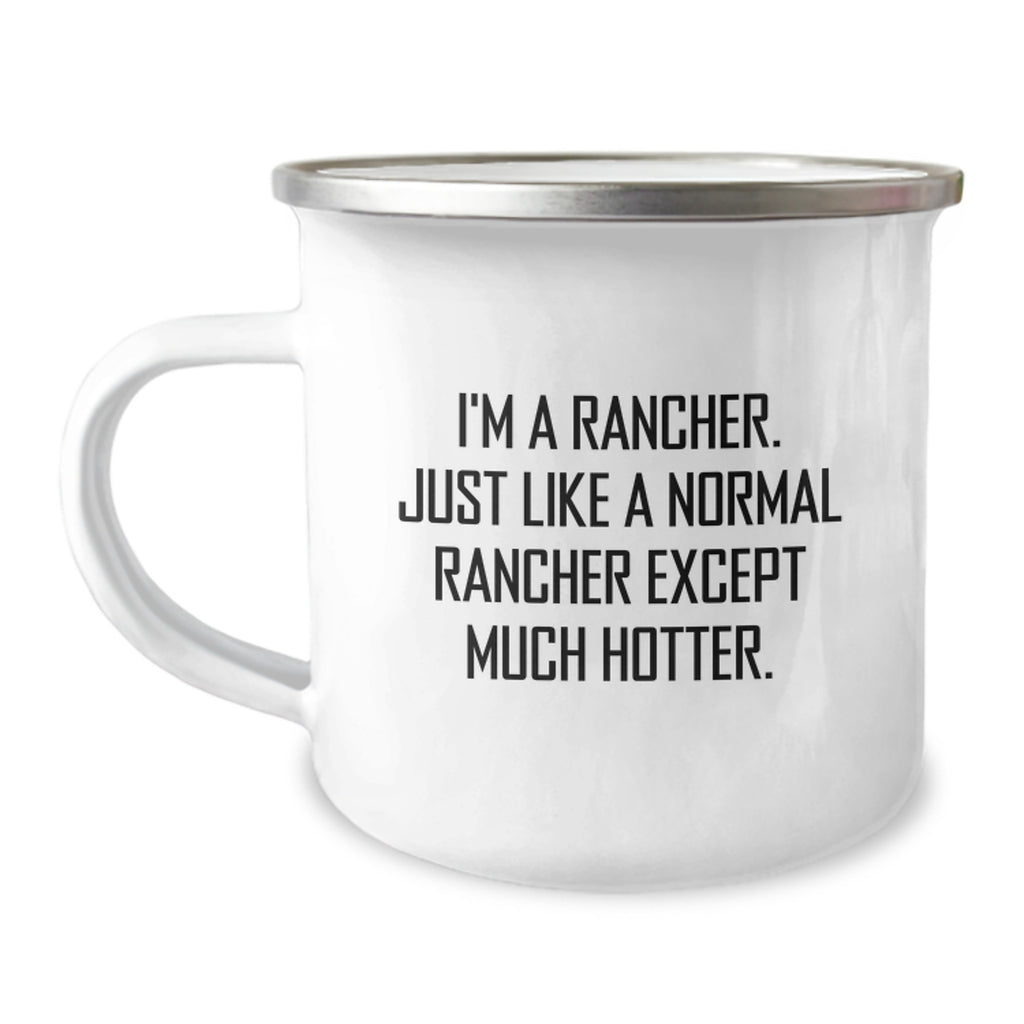 Rancher Gift for Him A Playful Keepsake Camping Mug - Hotter Than Most - Image 1