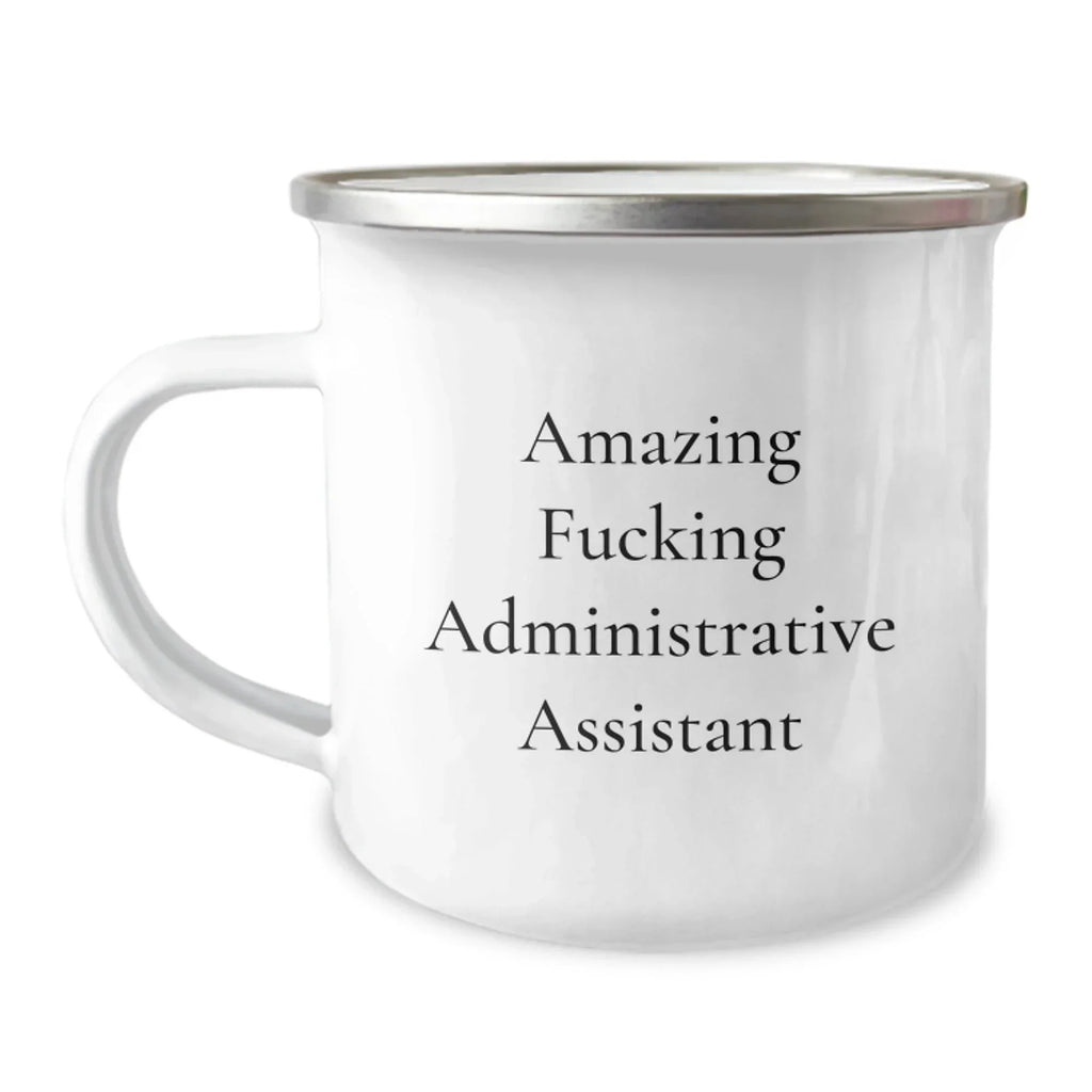 Funny Administrative Assistant Gifts for Men, 'Amazing F--king Administrative Assistant' Christmas Unique Gifts from Friends, Personalized Camping Mug, 12 oz Stainless Steel with Enamel Finish