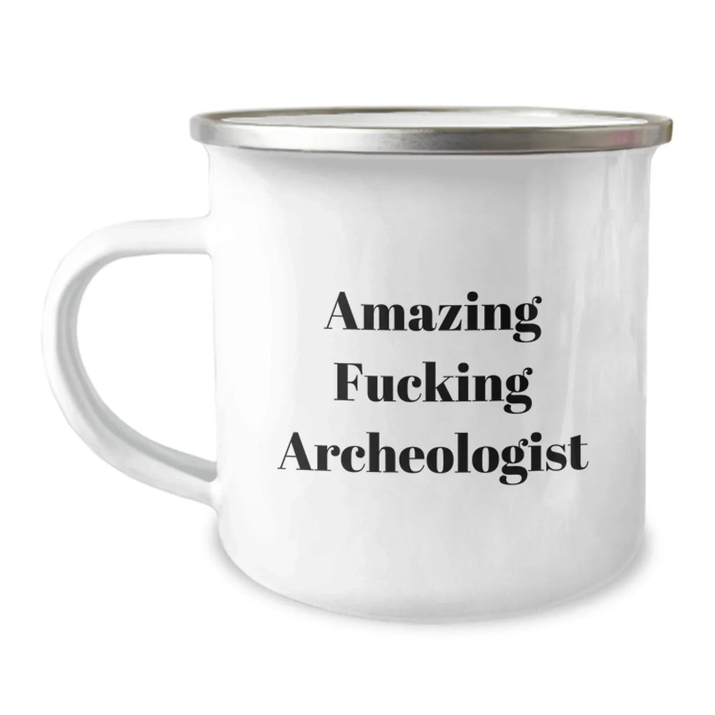 Unique Gifts for Archeologist Friends or Family - 'Amazing F--king Archeologist' Funny Camping Mug, Perfect for Christmas Unique Gifts from Men, Women, Friends, Coworkers, Family