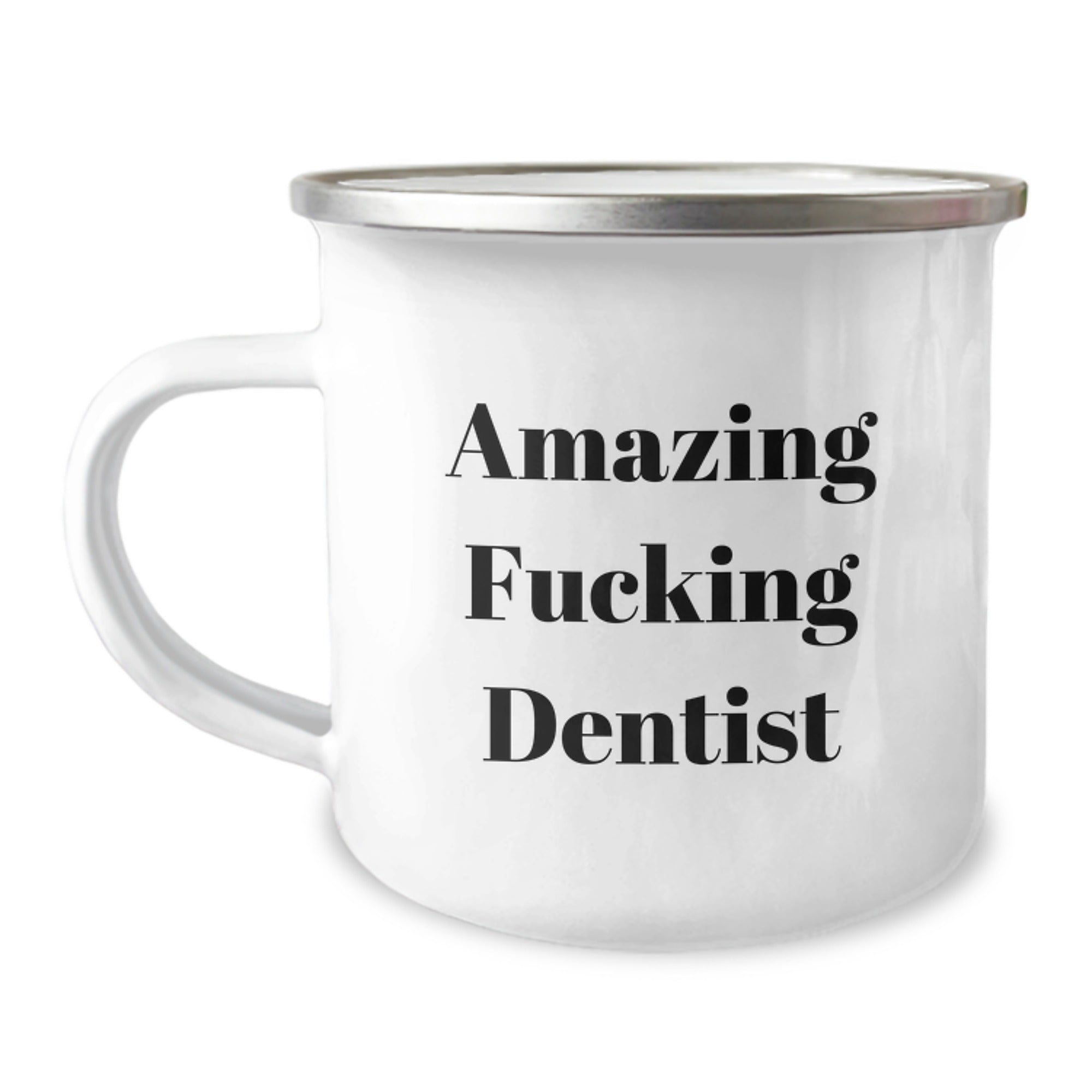 Funny Dentist Gifts from Friends for Birthday - Amazing F--king Dentist Quote on Camping Mug, 12 oz Stainless Steel with Enamel Finish - Image 1