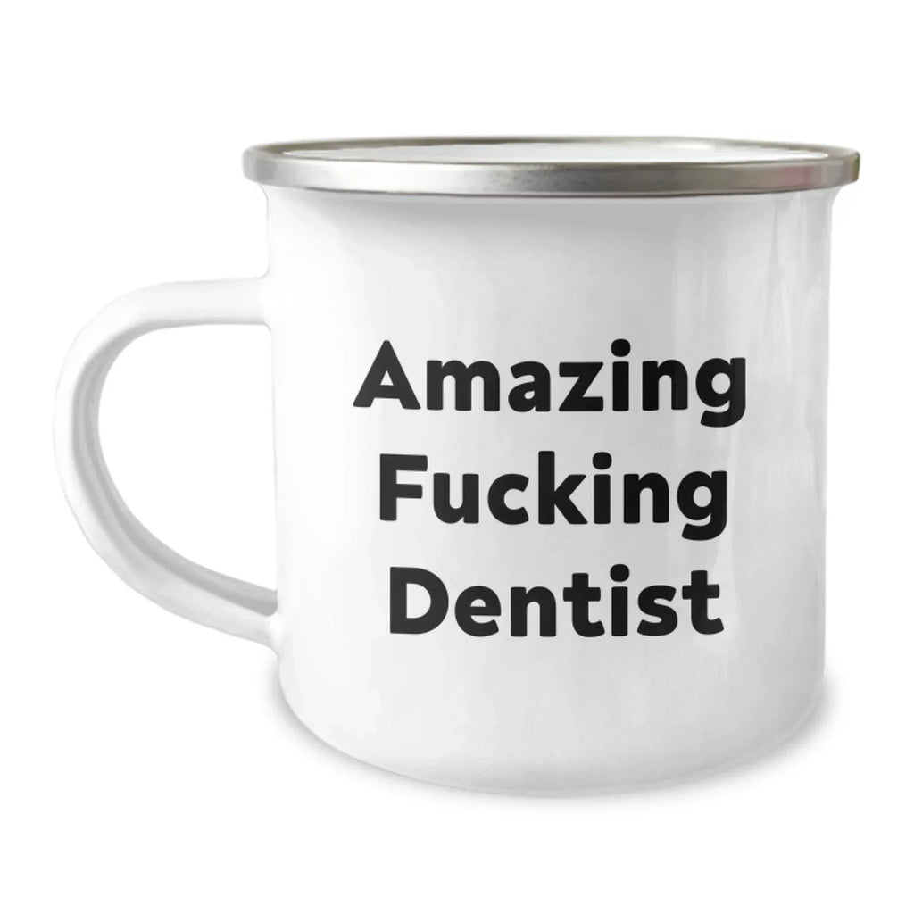Funny Dentist Gifts for Birthday - Amazing Camping Mug for Dentists, 'Amazing F--king Dentist' Quote, Gifts from Friends for Dentist