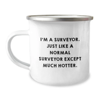 Funny Surveyor Gift for Men - Camping Mug - Perfect Unique Graduation Unique Gifts from Friends or Family for Surveyor Enthusiasts - Image 1
