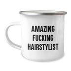 Hairstylist Gifts from Men Funny Camping Mug for Graduation 'Amazing F--king Hairstylist' with Enamel Finish