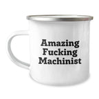 Funny Machinist Gifts from Friends for Graduation - Camping Mug, 12 oz Stainless Steel with Enamel Finish, Amazing Quote