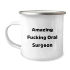 Funny Oral Surgeon Gifts for Graduation, 'Amazing F--king Oral Surgeon' Quote on Camping Mug, Gifts from Friends to Oral Surgeon