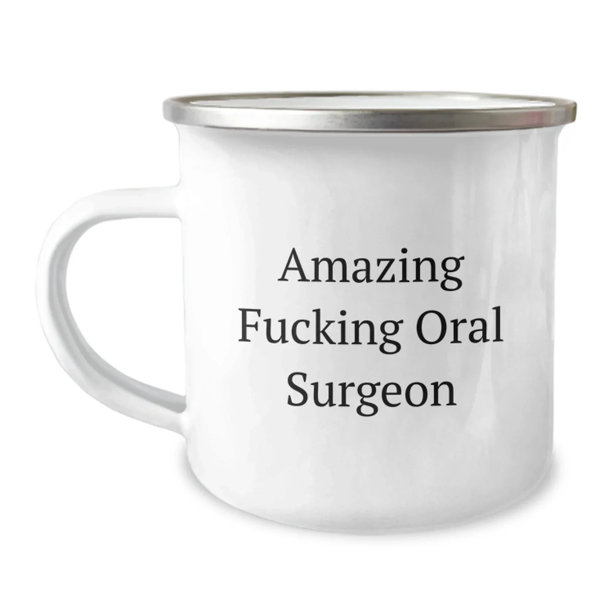 Funny Oral Surgeon Gifts from Friends for Graduation - Camping Mug with Amazing Quote