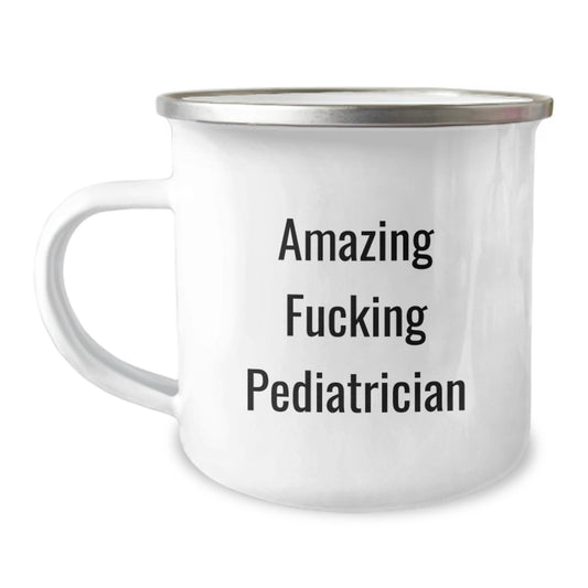 Funny Pediatrician Gifts - 'Amazing F--king Pediatrician' Quote on Camping Mug for Birthday, Unique Gifts from Friends to Pediatrician - Image 1