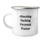 Funny Personal Trainer Camping Mug for Birthday Unique Gifts from Friends to Coworkers, 'Amazing F--king Personal Trainer' Quote, 12 oz Stainless Steel with Enamel Finish