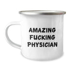 Amazing F--king Physician Funny Camping Mug for Physician Birthday Unique Gift from Family