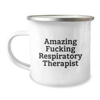 Funny Respiratory Therapist Gifts from Friends - Birthday Unique Inspirational Camping Mug for Respiratory Therapist 'Amazing F--king Respiratory Therapist' - Gifts for Respiratory Therapist