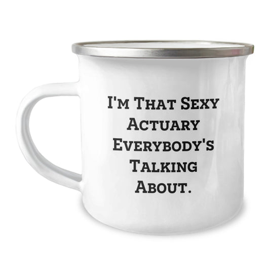 Funny Actuary Gifts from Men to Actuary Friends and Family for Christmas Unique Mugs, I'm That Sexy Actuary Everybody's Talking About. - Image 1