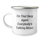 Funny Agent Gifts for Men, Christmas Unique Agent Mugs, I'm That Sexy Agent Everybody's Talking About. Agent Camping Mug
