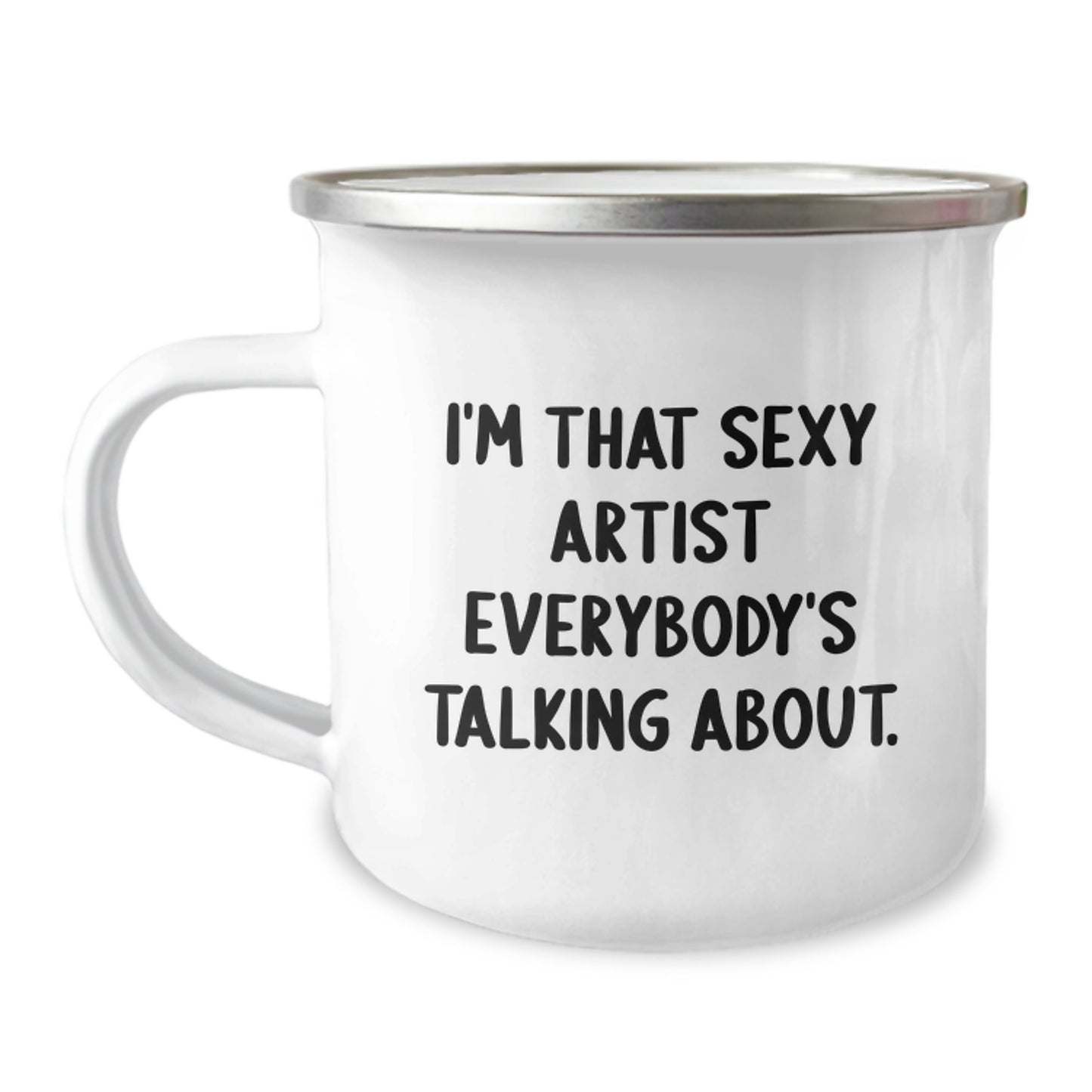 Sexy Artist Gifts from Friends, I'm That Sexy Artist Everybody's Talking About, Birthday Unique Gifts for Artist - Image 1
