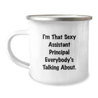 Funny Assistant Principal Gifts for Men from Friends, I'm That Sexy Assistant Principal Everybody's Talking About. Christmas Unique Mugs, 12 oz Stainless Steel Camping Mugs